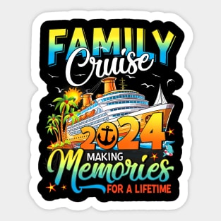 Family Cruise 2024 Making Memories For A Summer Sticker